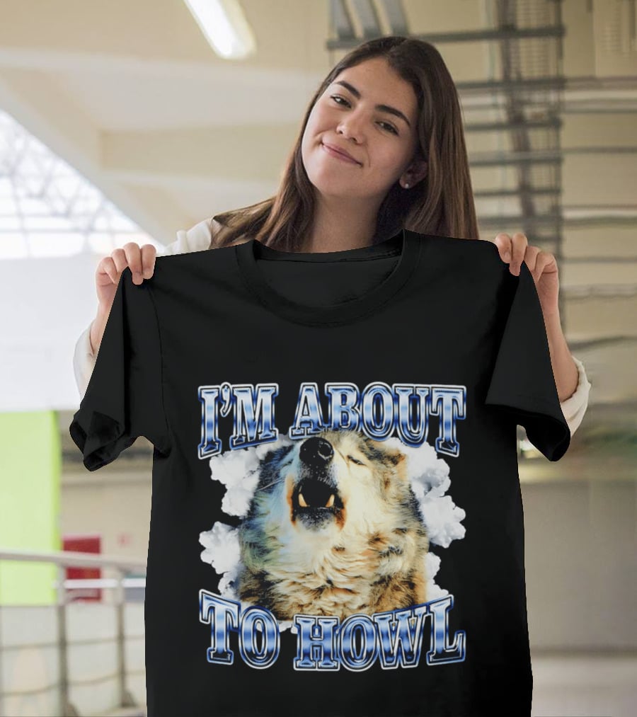 I'm About To Howl Minnesota Timberwolves Fan T-Shirt