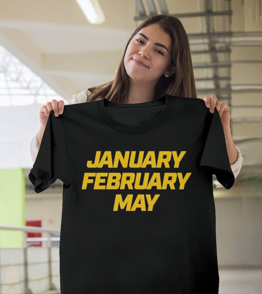 January February May Michigan Wolverines Basketball March Madness T-Shirt