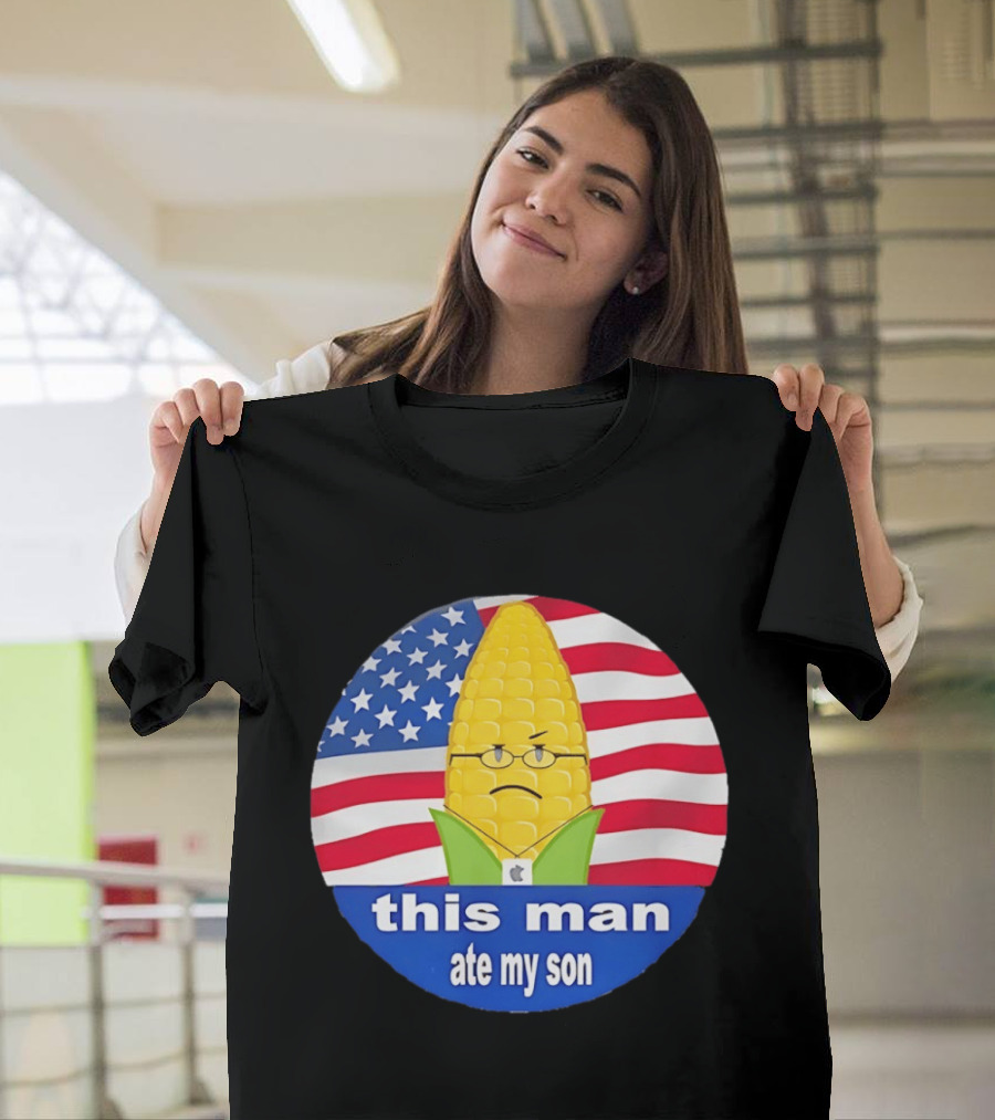 This Man Ate My Son Corn USA Flag T-Shirt