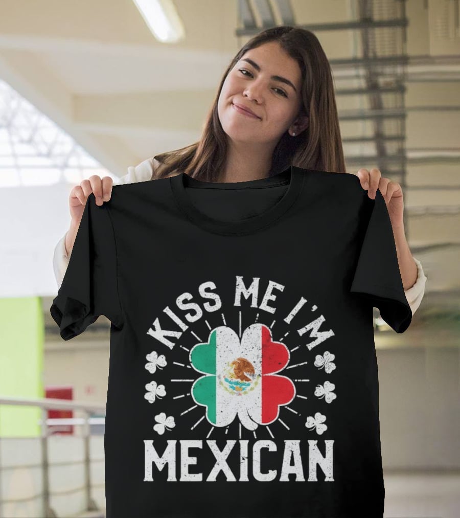 Kiss Me I'm Mexican St Patrick's Day Mexican Flag Shamrock T-Shirt