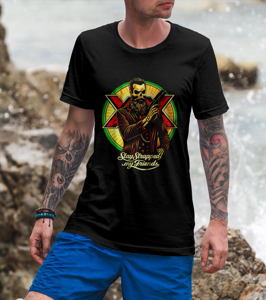 Stay Strapped My Friends Skeleton With Suit And Gun Crossed Circle T-Shirt