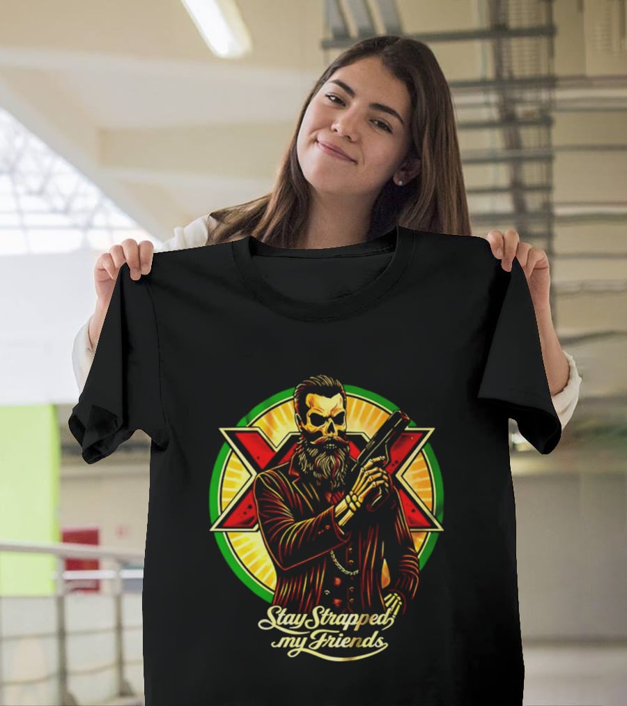 Stay Strapped My Friends Skeleton With Suit And Gun Crossed Circle T-Shirt