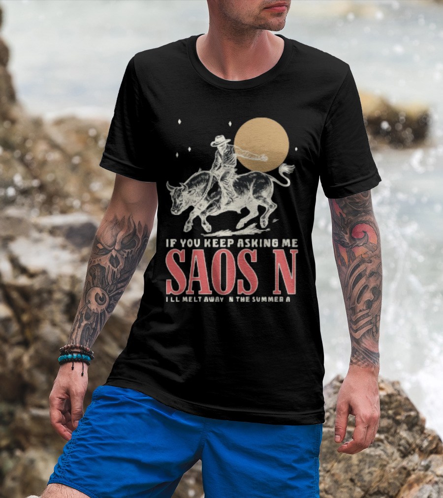 Saosin Rodeo Cowboy Moon If You Keep Asking Me T-Shirt