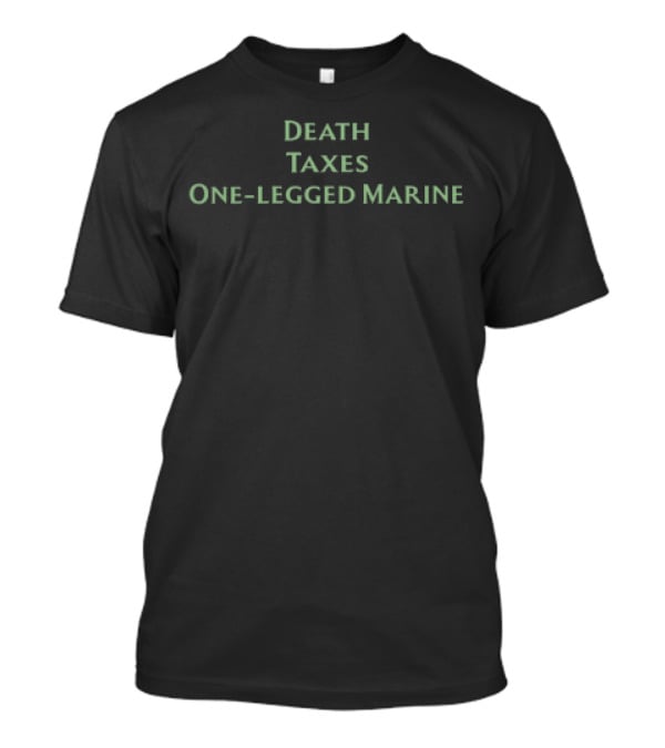 Gabby Wearing Death Taxes One-Legged Marine T-Shirt