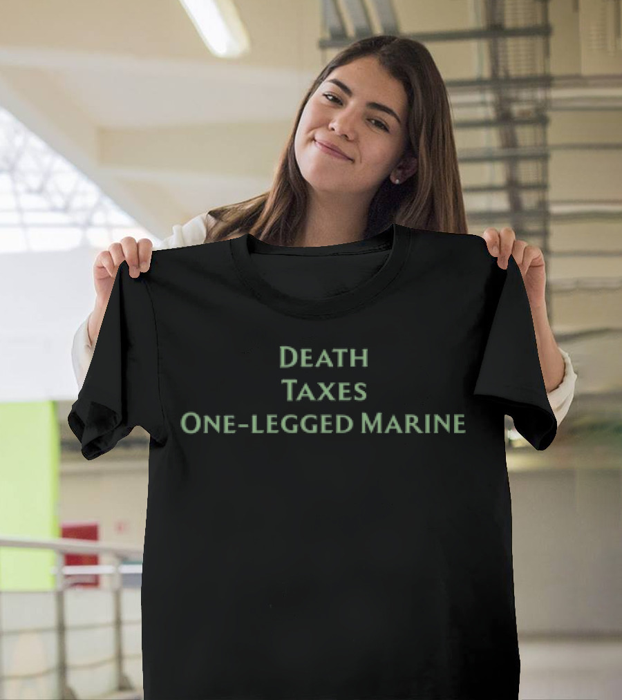 Gabby Wearing Death Taxes One-Legged Marine T-Shirt