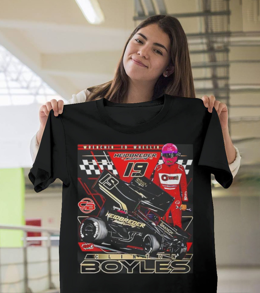 Wrenchin To Wheelin Heidbreder Racing 19 Clinton Boyles T-Shirt