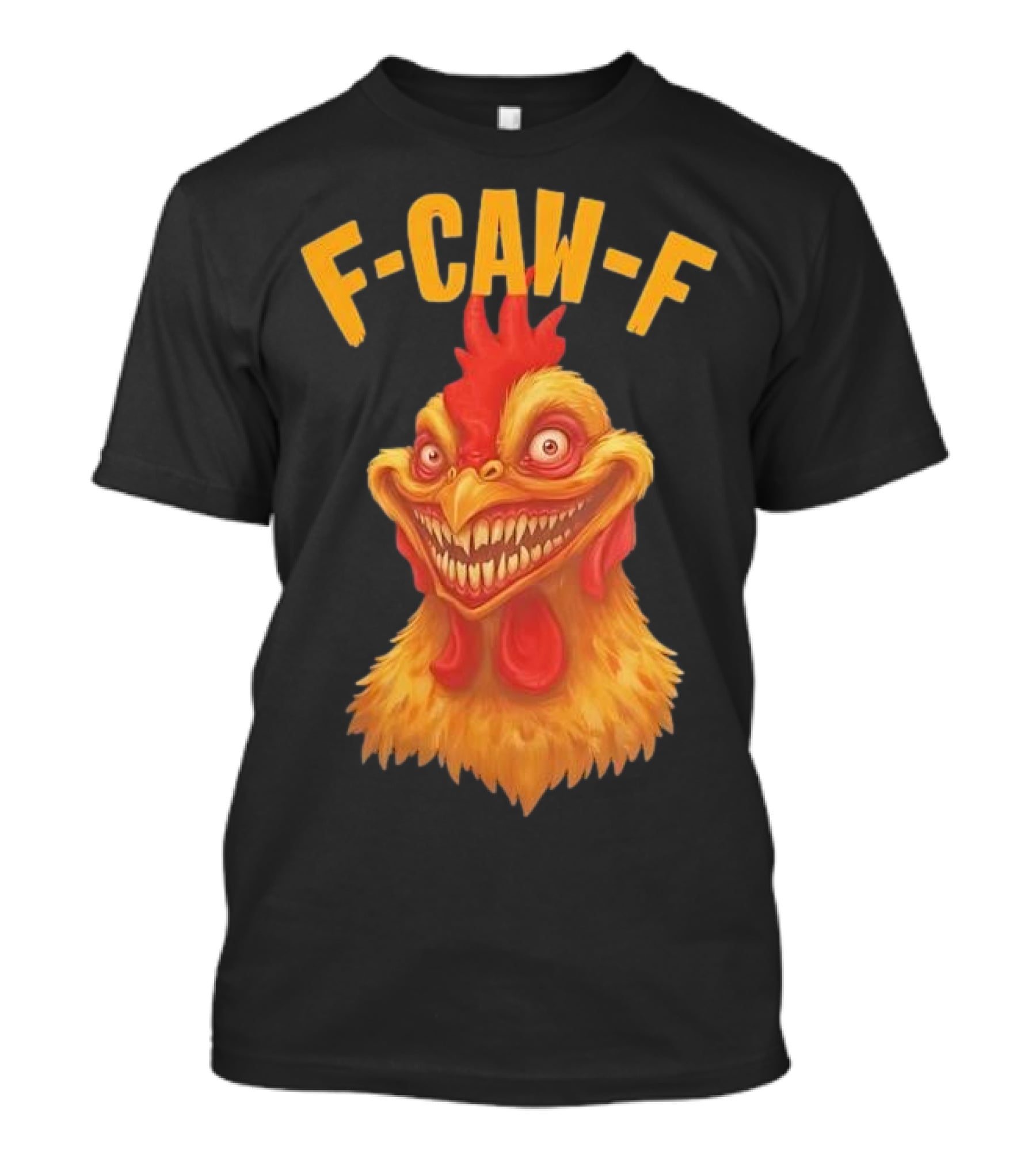 F Caw F Monster Chicken T-Shirt