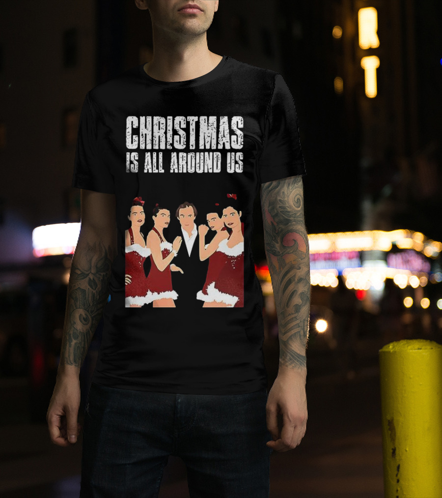 Christmas Is All Around Us Hugh Grant Love Actually T-Shirt