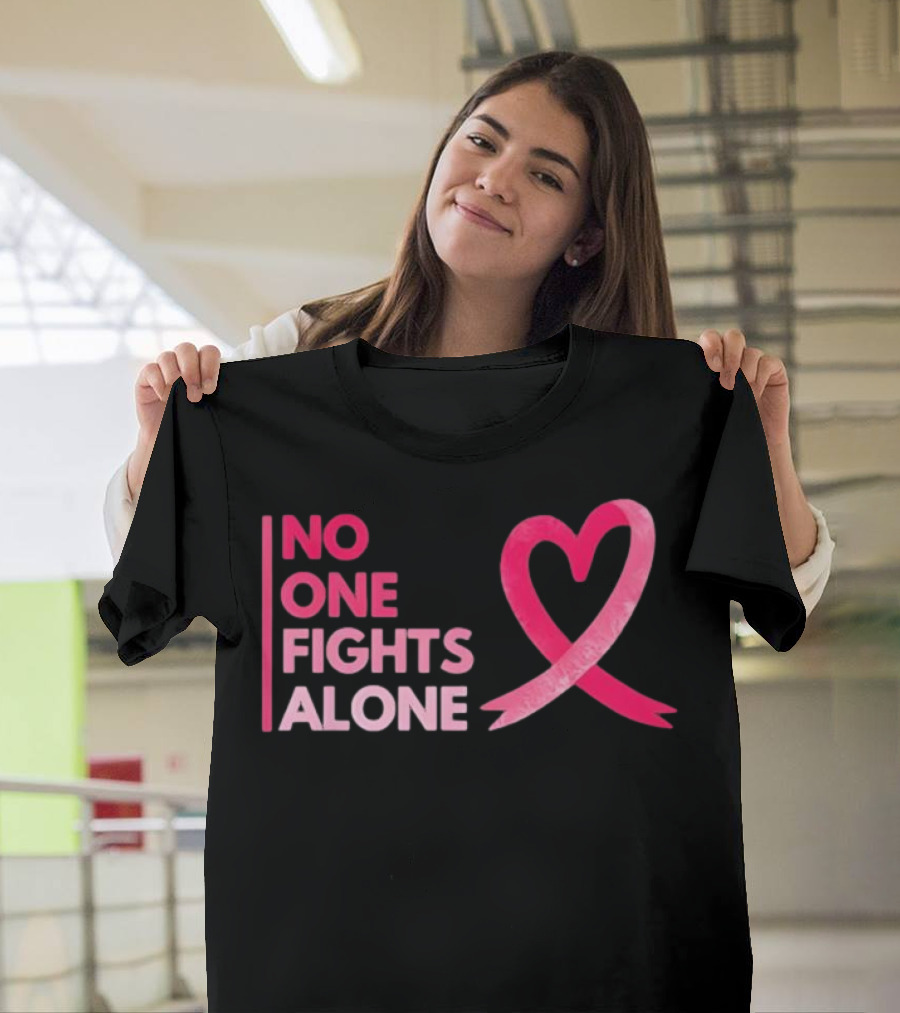 No One Fights Alone Pink Ribbon Breast Cancer Awareness T-Shirt