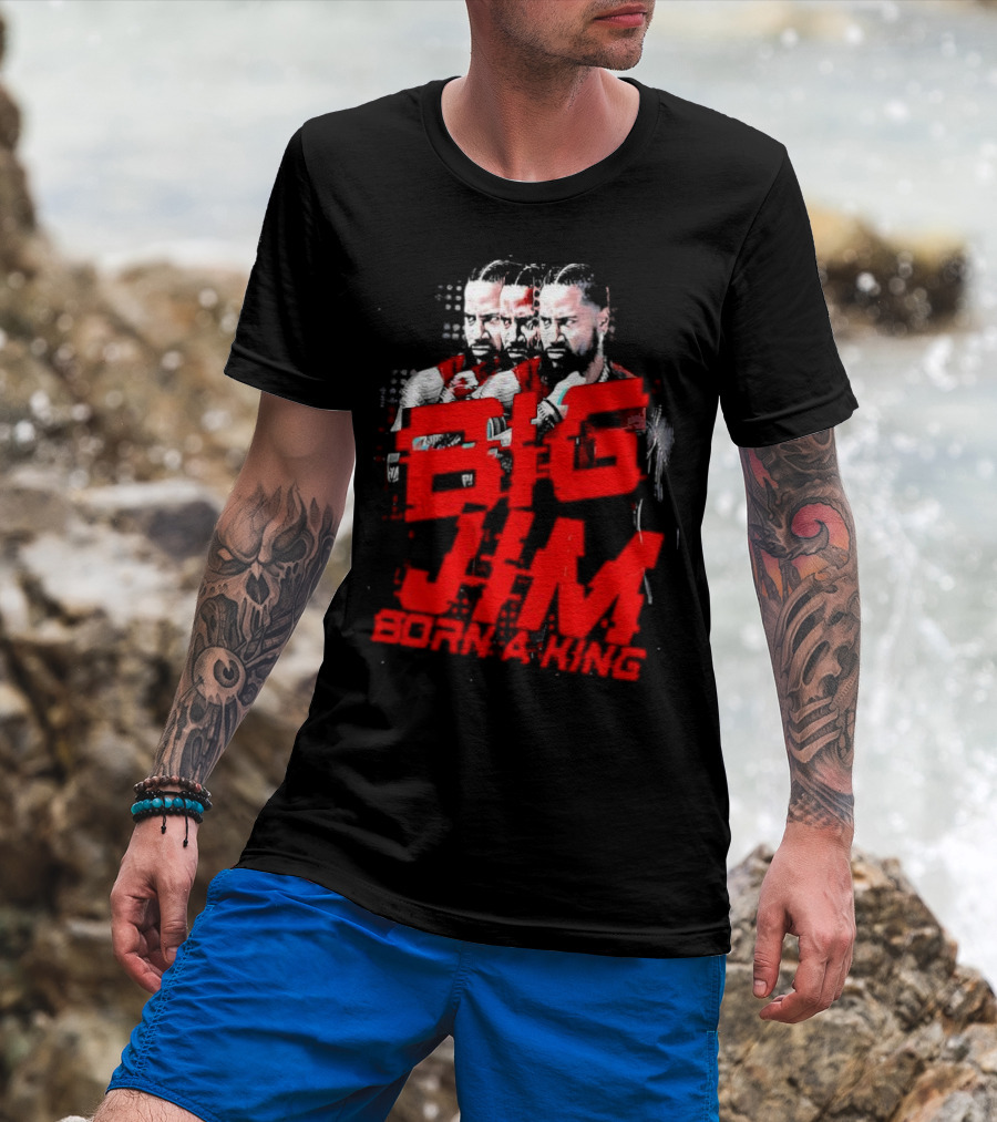 Big Jim Jimmy Uso Born A King T-Shirt