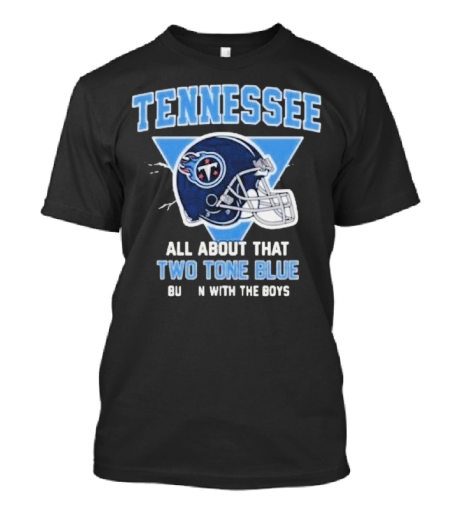 Tennessee Titans Two Tone Blue Bussin With The Boys Helmet T-Shirt
