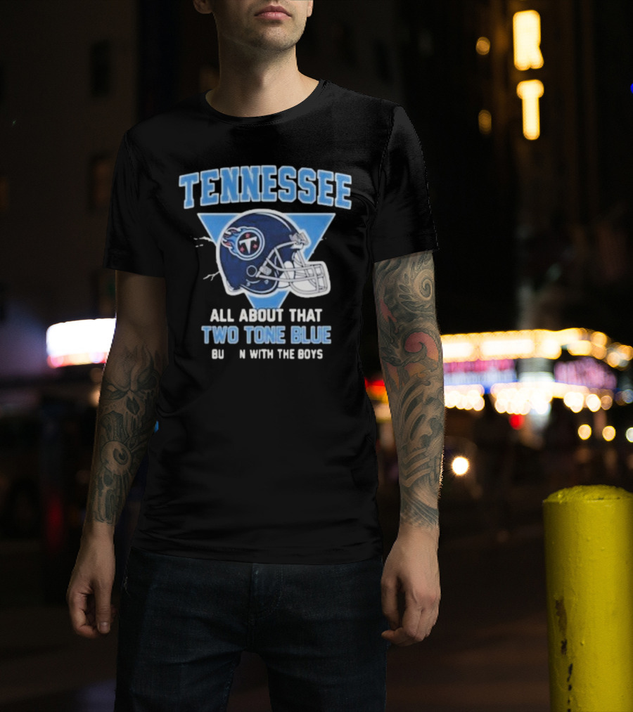 Tennessee Titans Two Tone Blue Bussin With The Boys Helmet T-Shirt