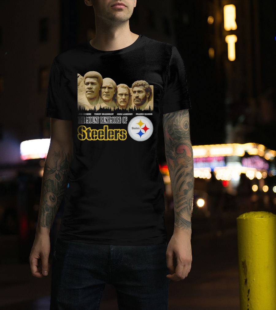 Joe Greene Terry Bradshaw Jack Lambert Franco Harris The Mount Rushmore Of Steelers T-Shirt