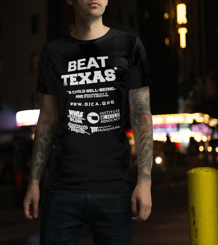 Beat Texas Oklahoma Institute Child Well-Being Football Www.oica.org T-Shirt