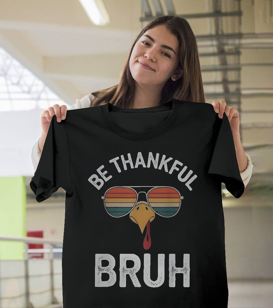 Be Thankful Bruh Turkey Sunglasses Thanksgiving Vintage T-Shirt
