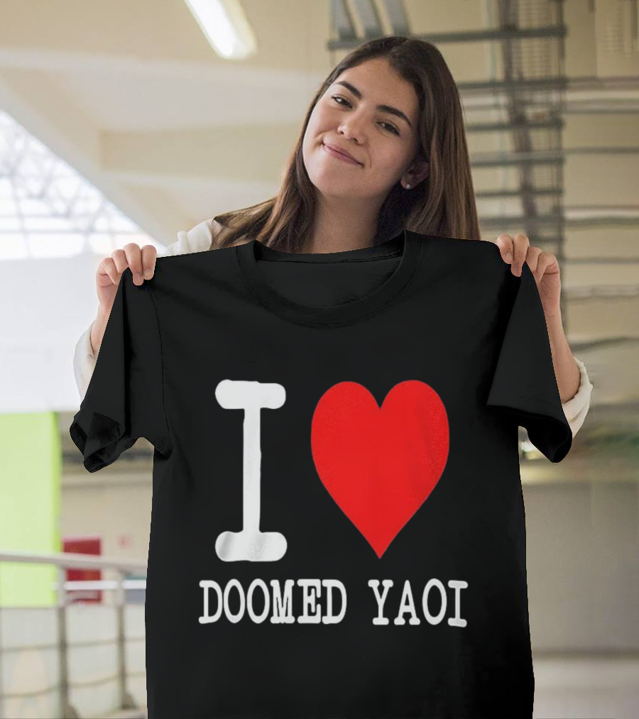 I Love Doomed Yaoi Bold Heart Fan Statement T-Shirt