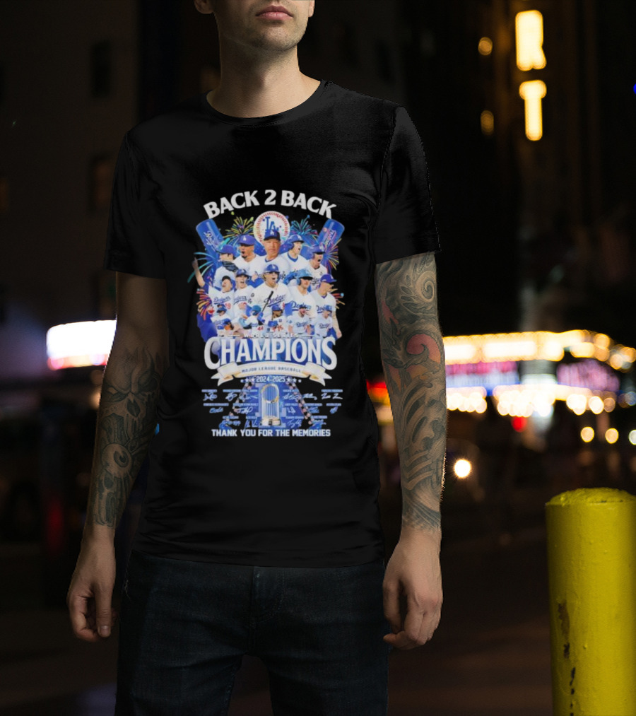 Back 2 Back Los Angeles Dodgers World Series Champions 2024-2025 Major League Baseball Thank You For The Memories T-Shirt