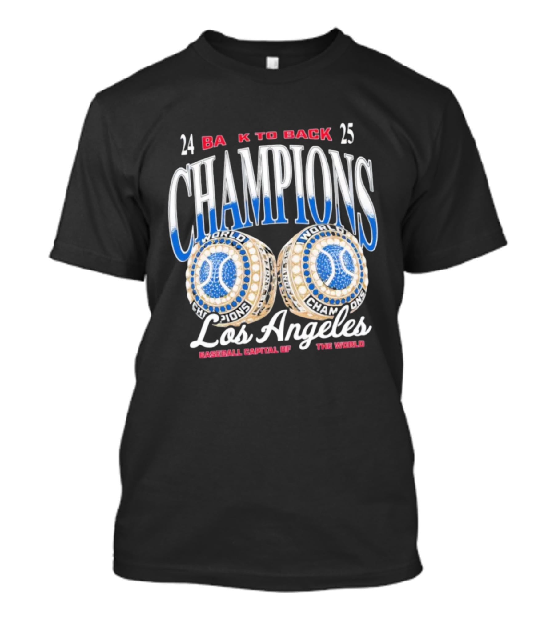 Los Angeles 24 25 Back To Back Champions Baseball Capital Of The World T-Shirt