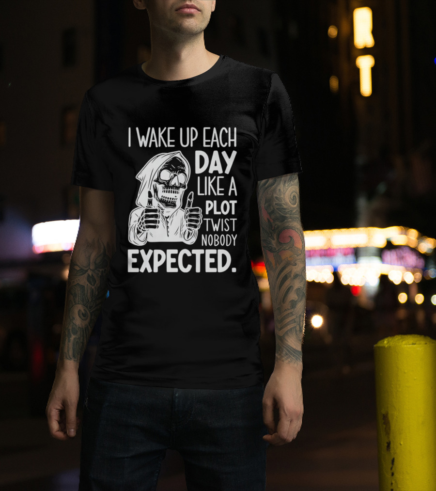 Skeleton I Wake Up Each Day Like A Plot Twist Nobody Expected Halloween T-Shirt