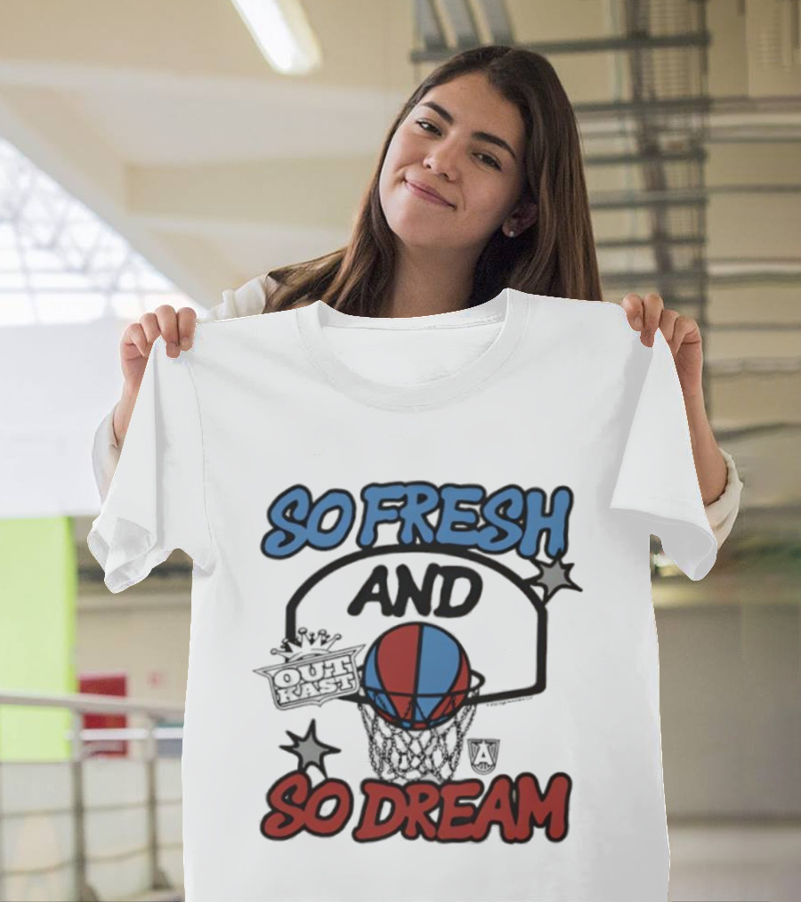 So Fresh And So Dream Atlanta Dream OutKast Basketball Collaboration T-Shirt