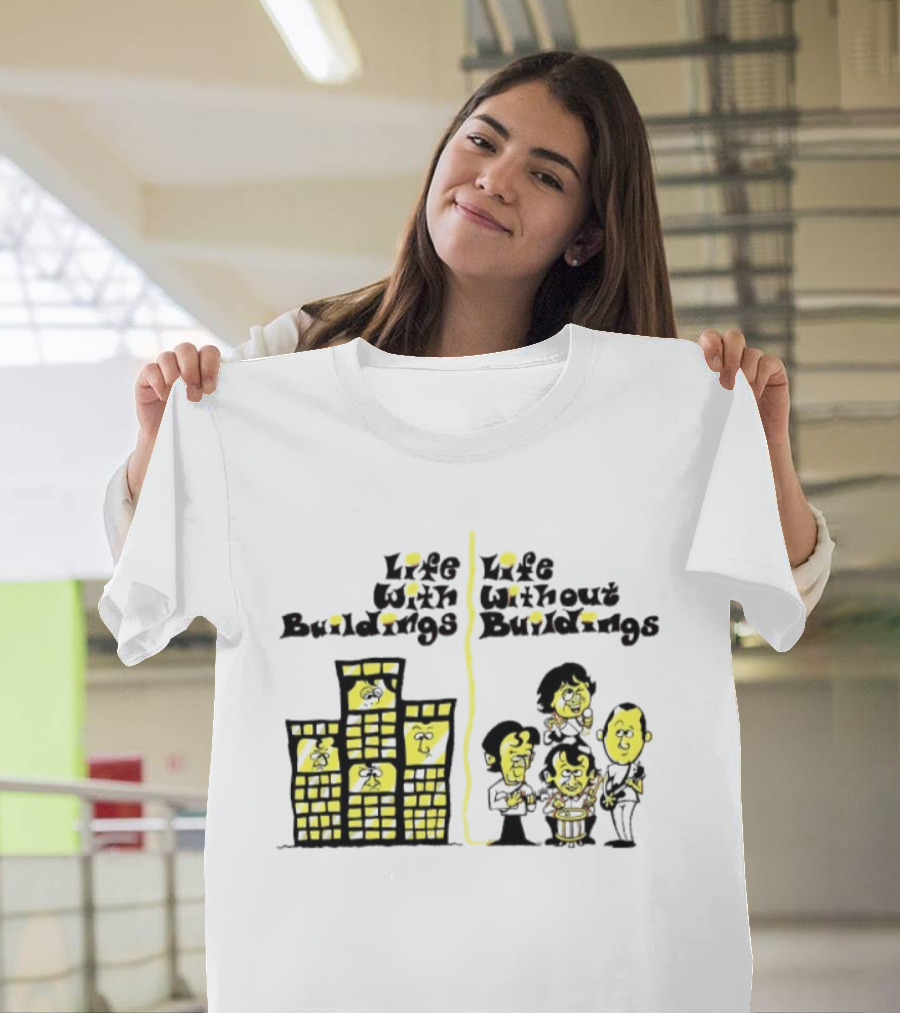 Life With Buildings Life Without Buildings Comic Style Character Contrast T-Shirt