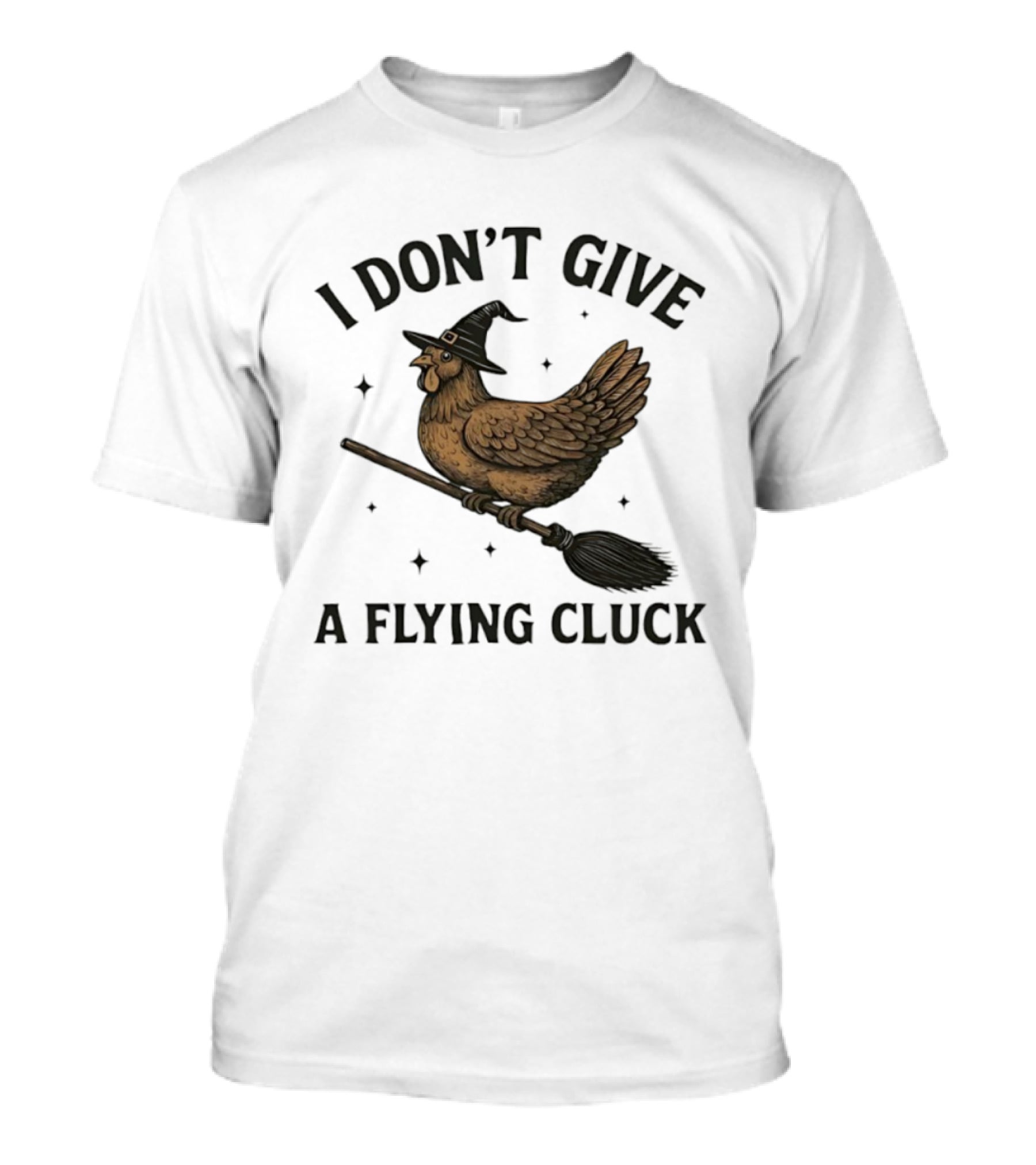 I Don’t Give A Flying Cluck Witch Chicken On Broomstick T-Shirt