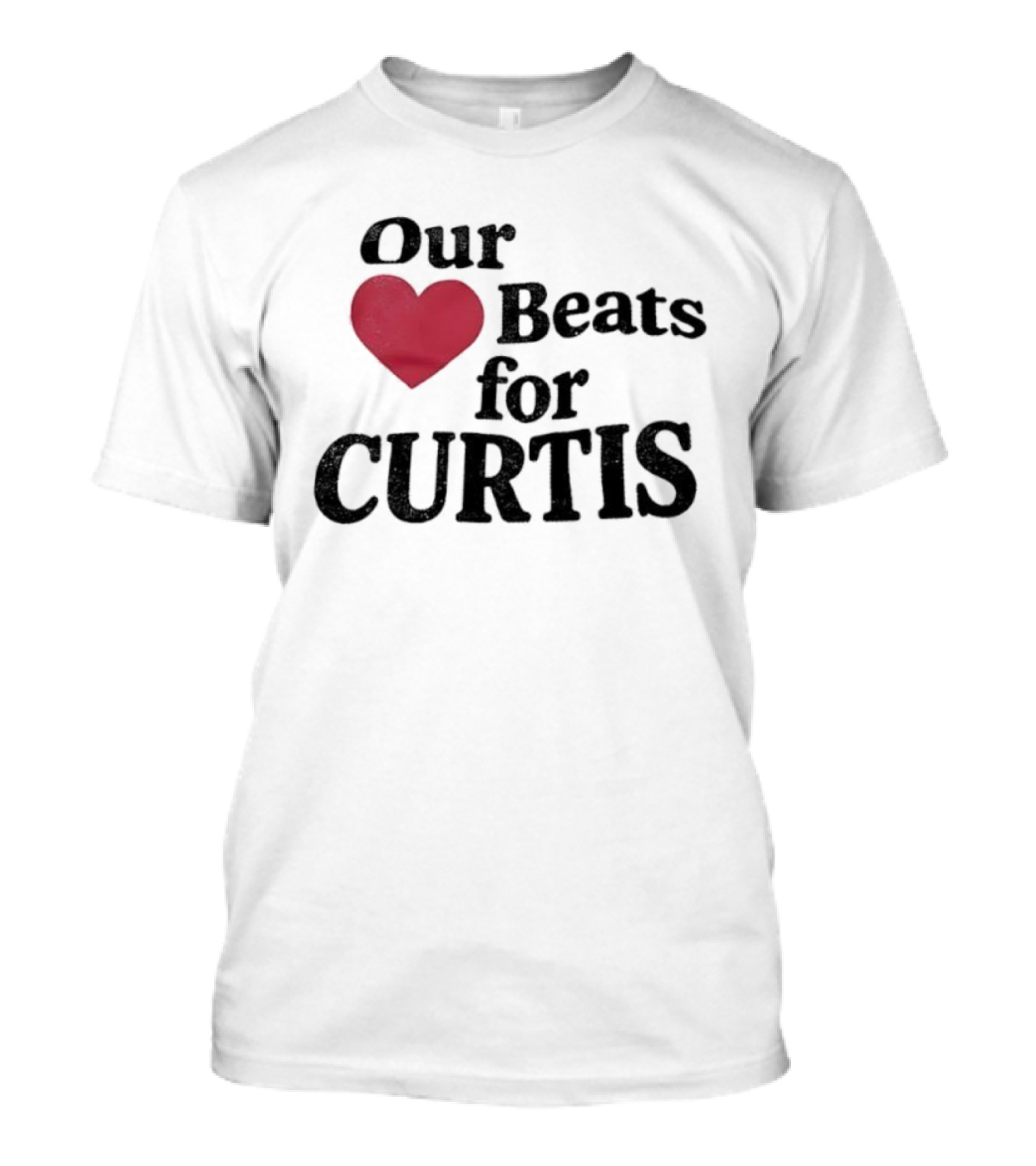 Our Heart Beats For Curtis T-Shirt