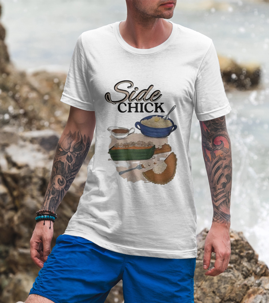 Side Chick Thanksgiving Dinner Mashed Potatoes Sweet Potato Casserole Pumpkin Pie T-Shirt