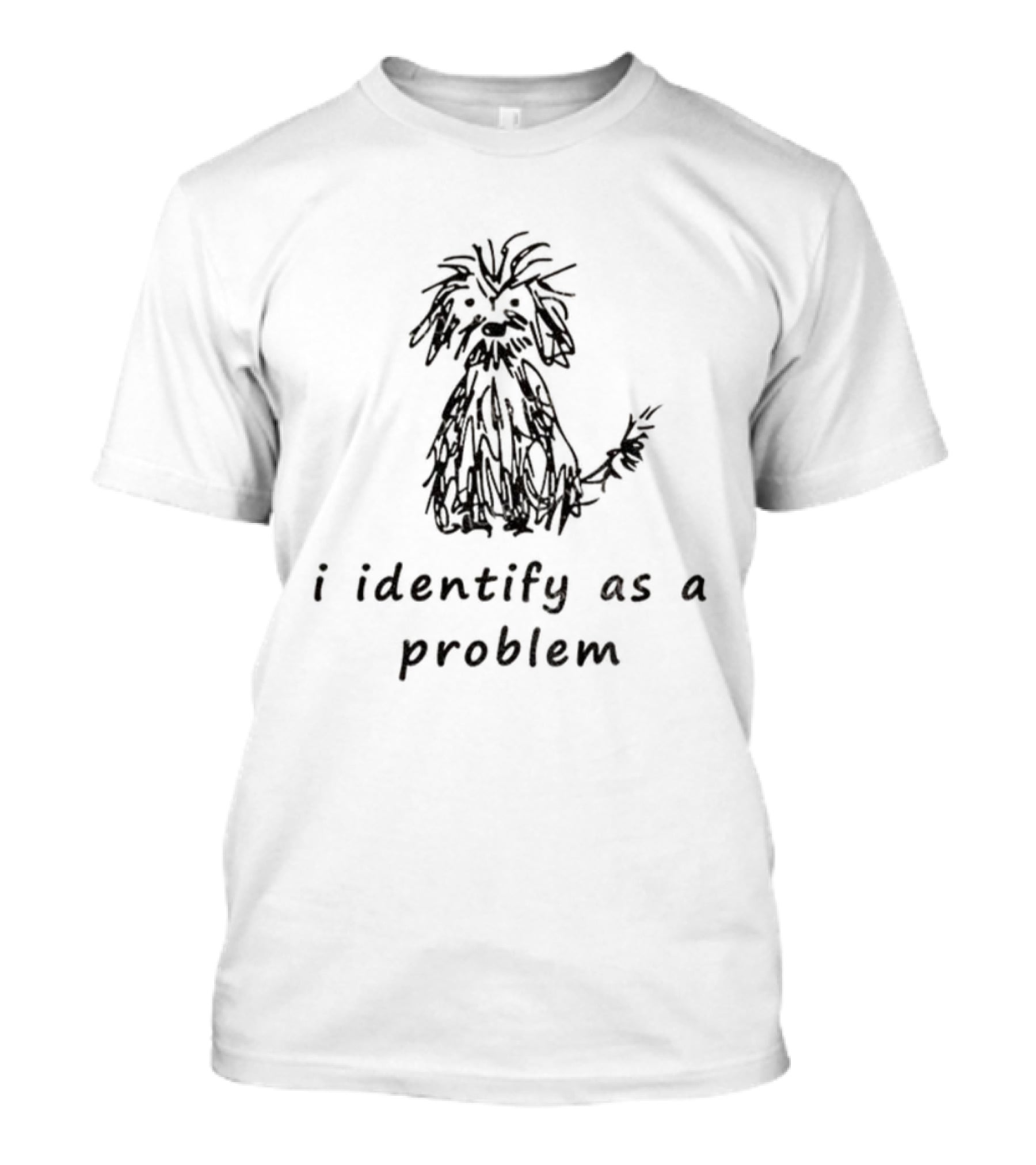 I Identify As A Problem Funny Dog Sketch Self-Doubt T-Shirt