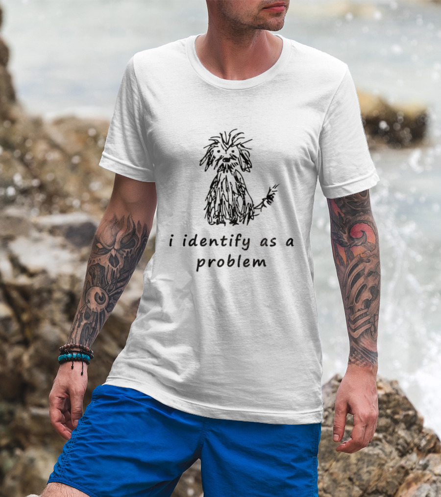I Identify As A Problem Funny Dog Sketch Self-Doubt T-Shirt