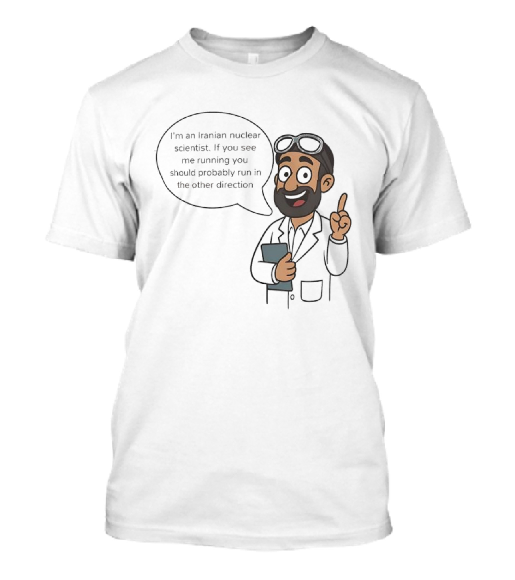 I'm An Iranian Nuclear Scientist Cartoon Humor Running Advice T-Shirt