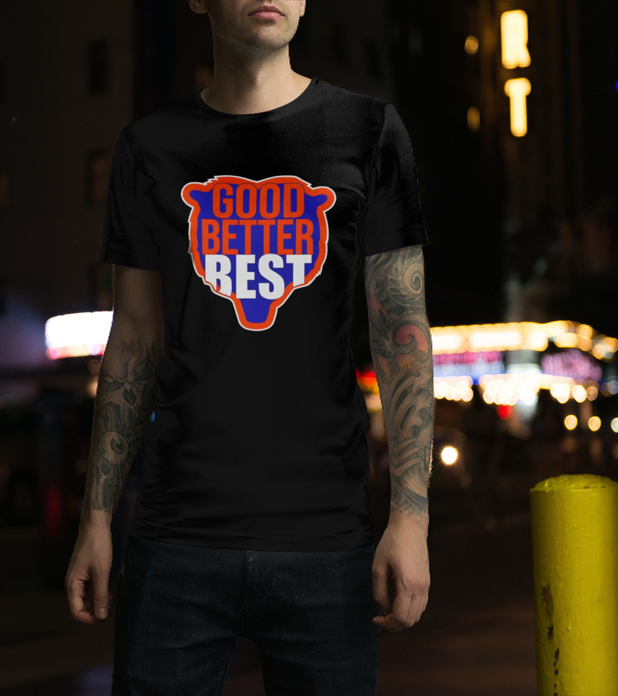 Good Better Best Chicago Bears Football Ben Johnson T-Shirt
