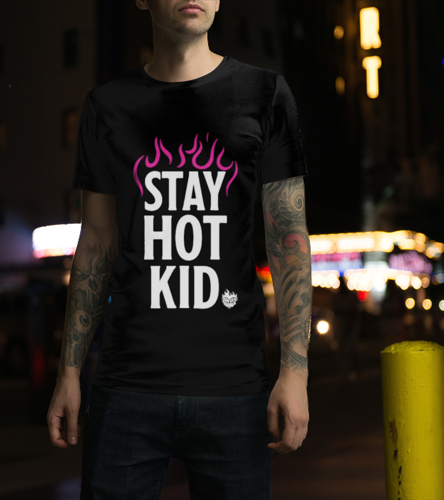 Stay Hot Kid Pink Flaming Bold Statement T-Shirt