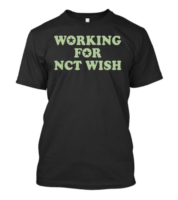 Working For NCT Wish Star T-Shirt