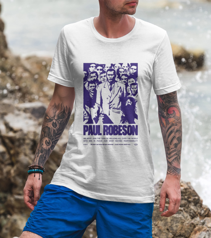 Paul Robeson Speaks For Peace Global Unity Responsibility T-Shirt