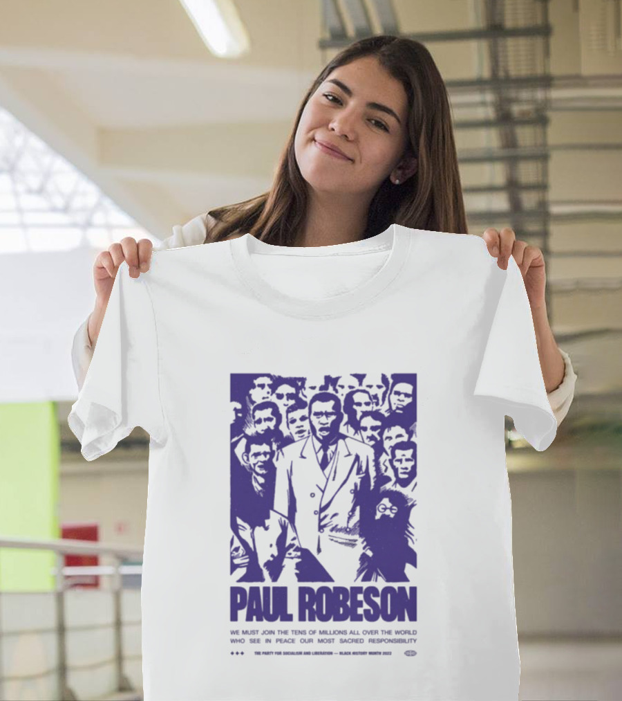 Paul Robeson Speaks For Peace Global Unity Responsibility T-Shirt