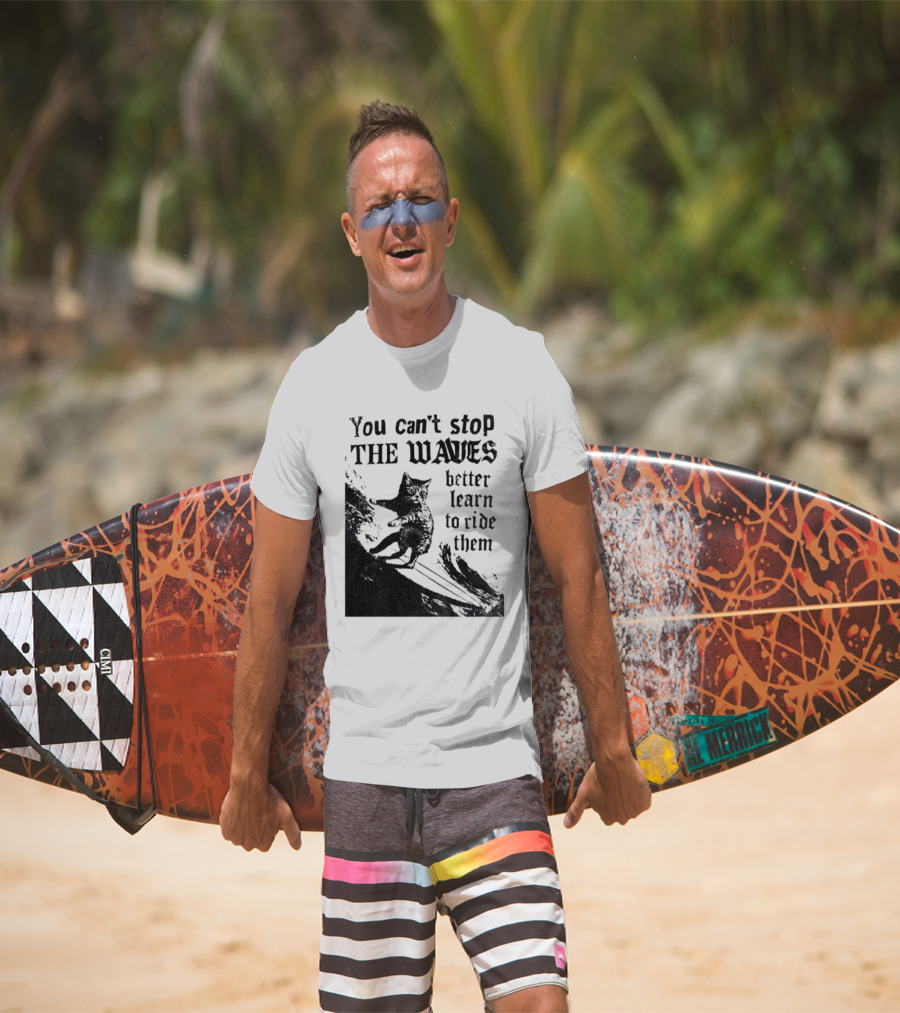 You Can't Stop The Waves Black Cat Better Learn To Ride Them Vintage T-Shirt