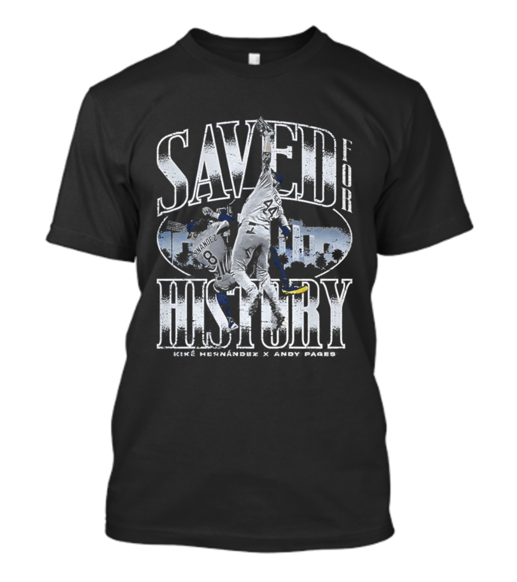 Kike Hernandez Andy Pages Los Angeles Dodgers Saved For History T-Shirt