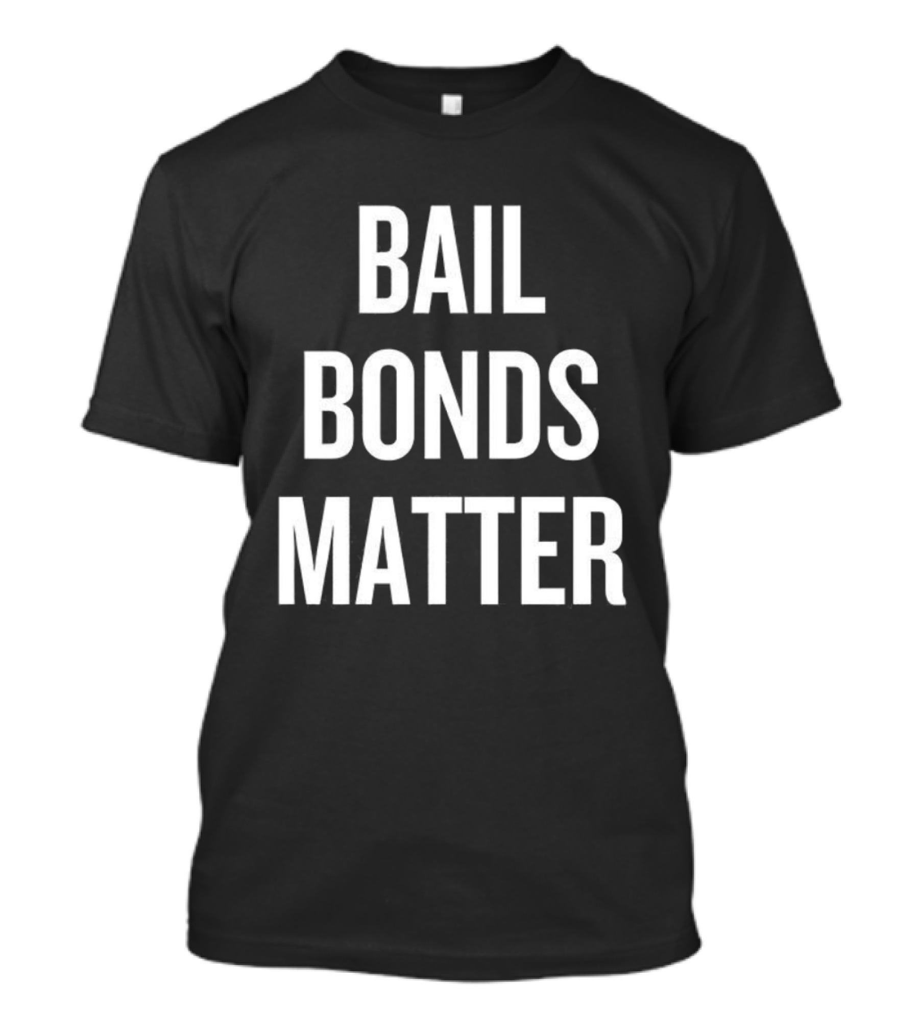 Bail Bonds Matter Protest Statement T-Shirt