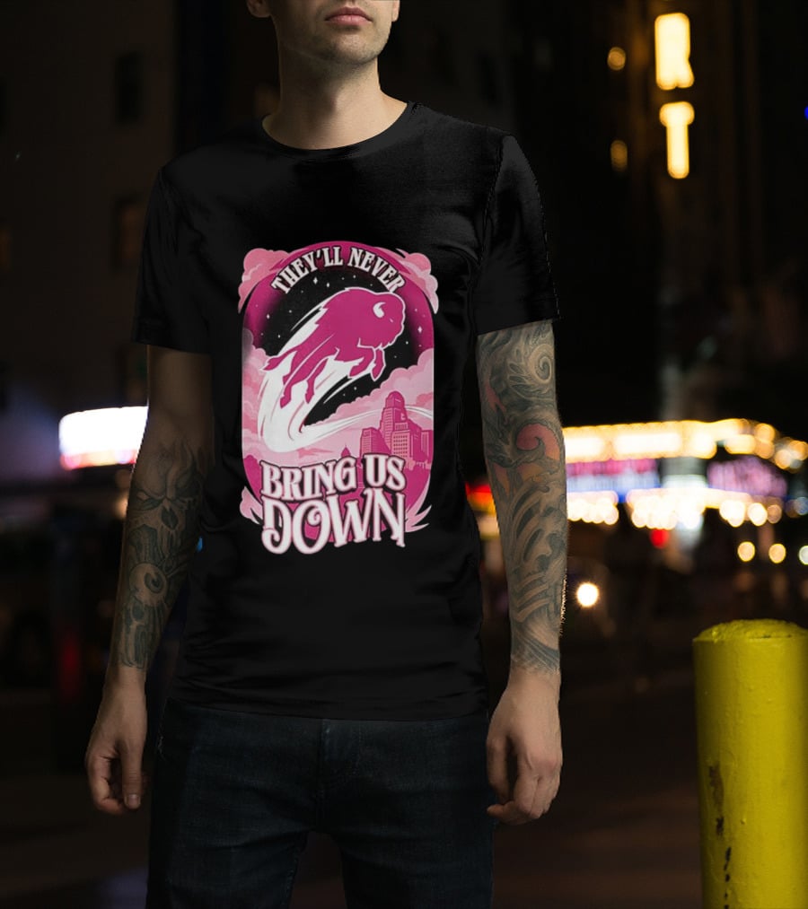 Buffalo Bills They'll Never Bring Us Down Pink T-Shirt