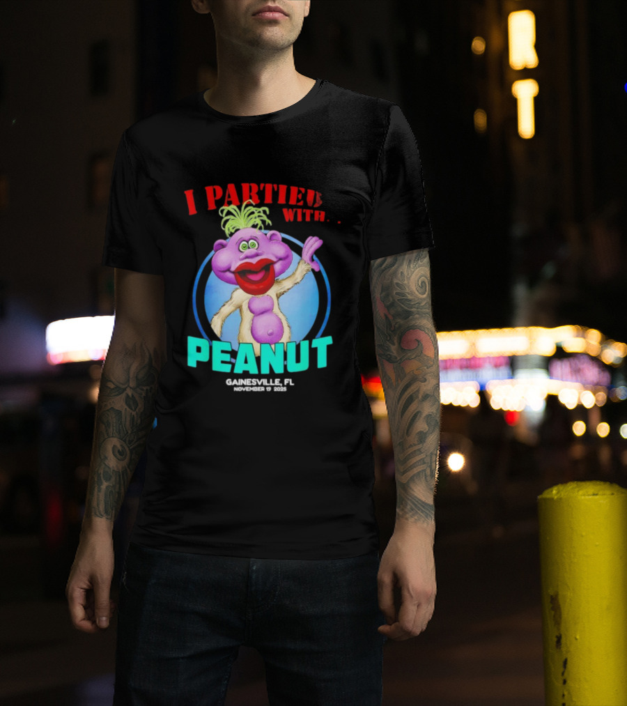 I Partied With Peanut Gainesville FL 2025 Puppet Character Fun T-Shirt