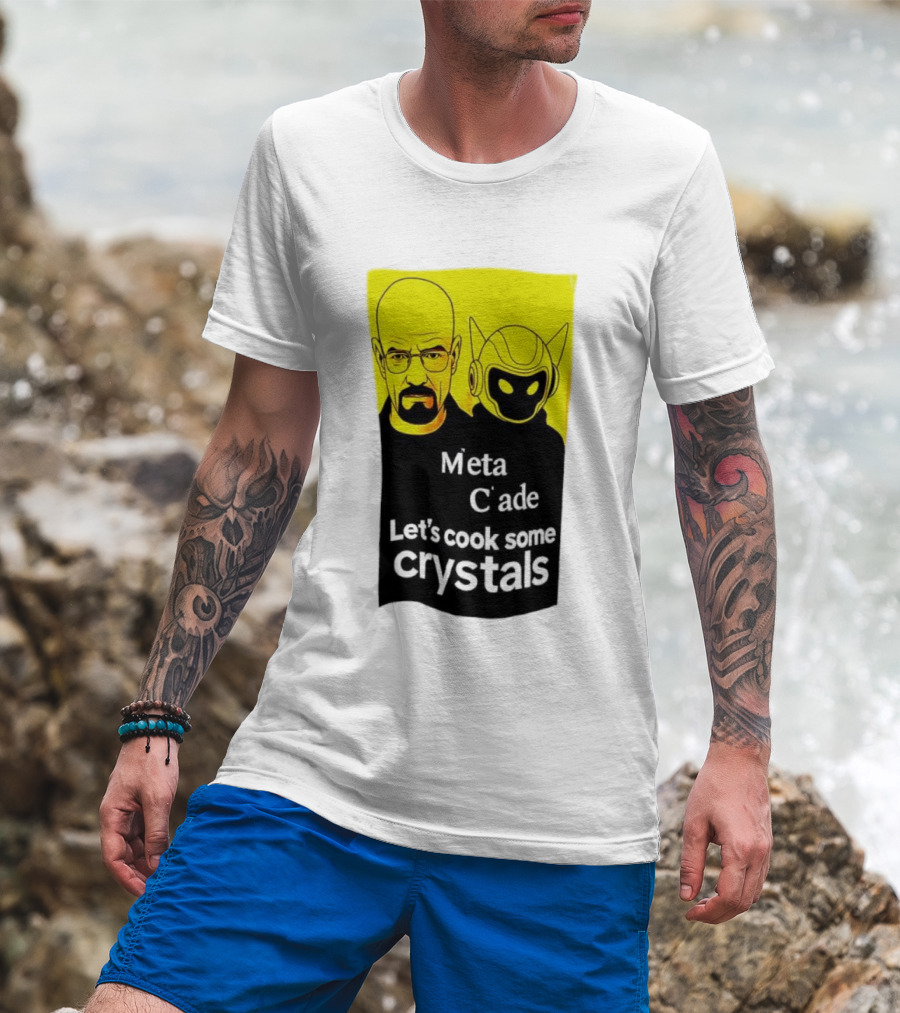 Meta C’ade Let’s Cook Some Crystals Iconic Duo Style T-Shirt