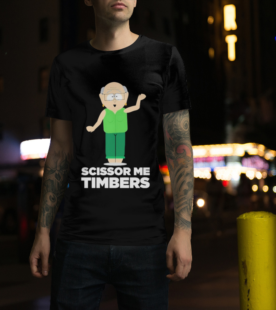 South Park Mr. Garrison Scissor Me Timbers Character Humor T-Shirt