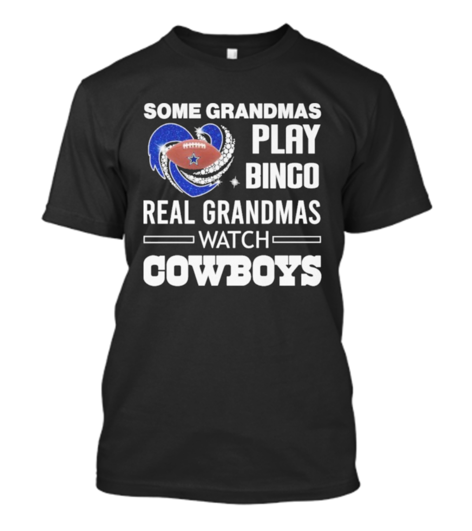 Some Grandmas Play Bingo Real Grandmas Cowboys Football Diamond Heart T-Shirt