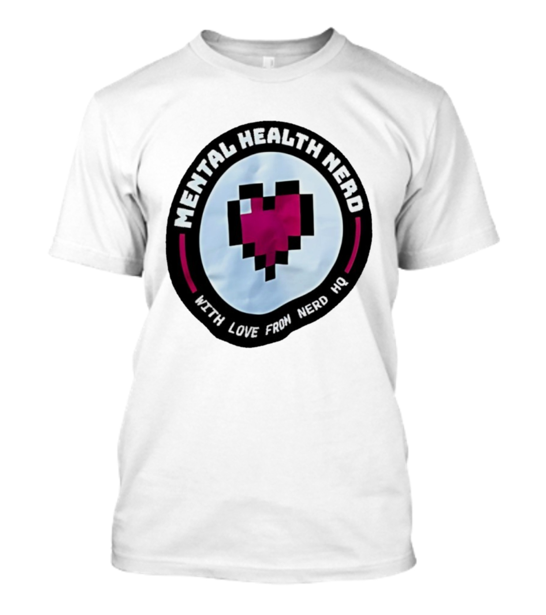 Mental Health Nerd Pixel Heart With Love From Nerd HQ T-Shirt