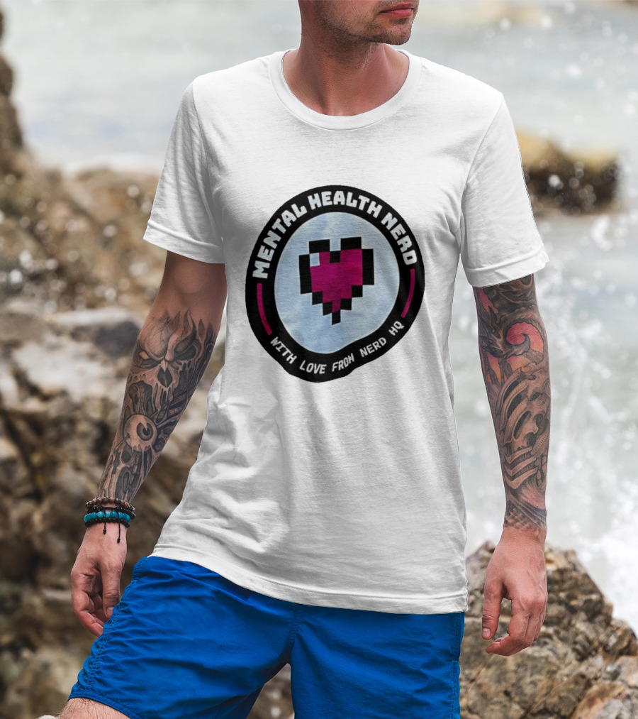 Mental Health Nerd Pixel Heart With Love From Nerd HQ T-Shirt