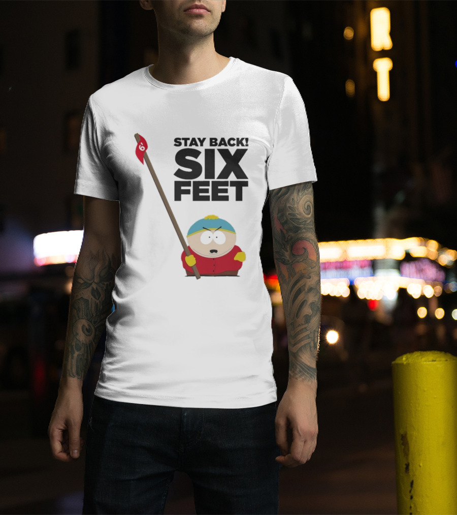 South Park Cartman Stay Back Six Feet COVID-19 Social Distancing Meme T-Shirt