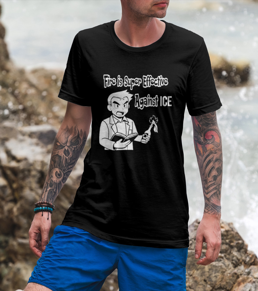 Fire Is Super Effective Against Ice Pokémon Oak Character Holding Flaming Stick T-Shirt