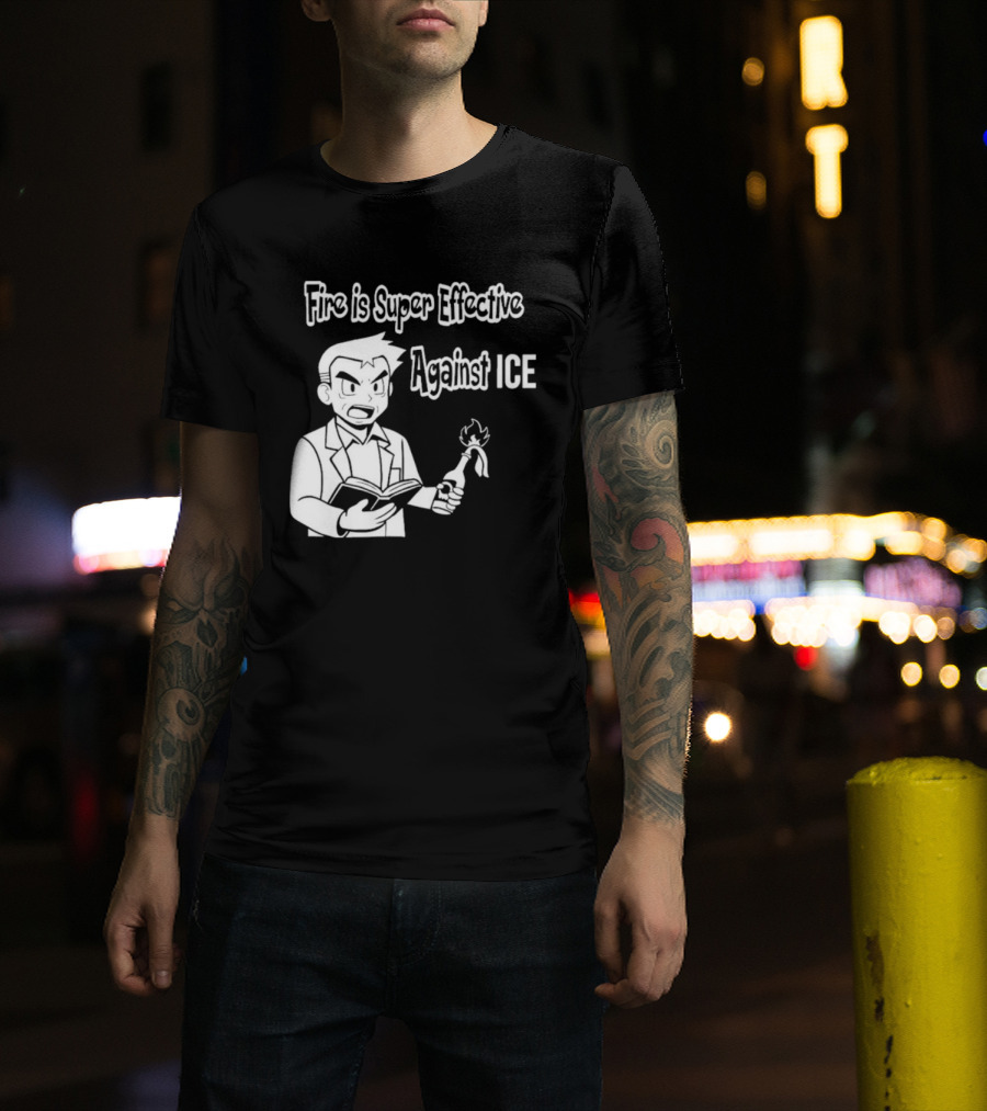 Fire Is Super Effective Against Ice Pokémon Oak Character Holding Flaming Stick T-Shirt