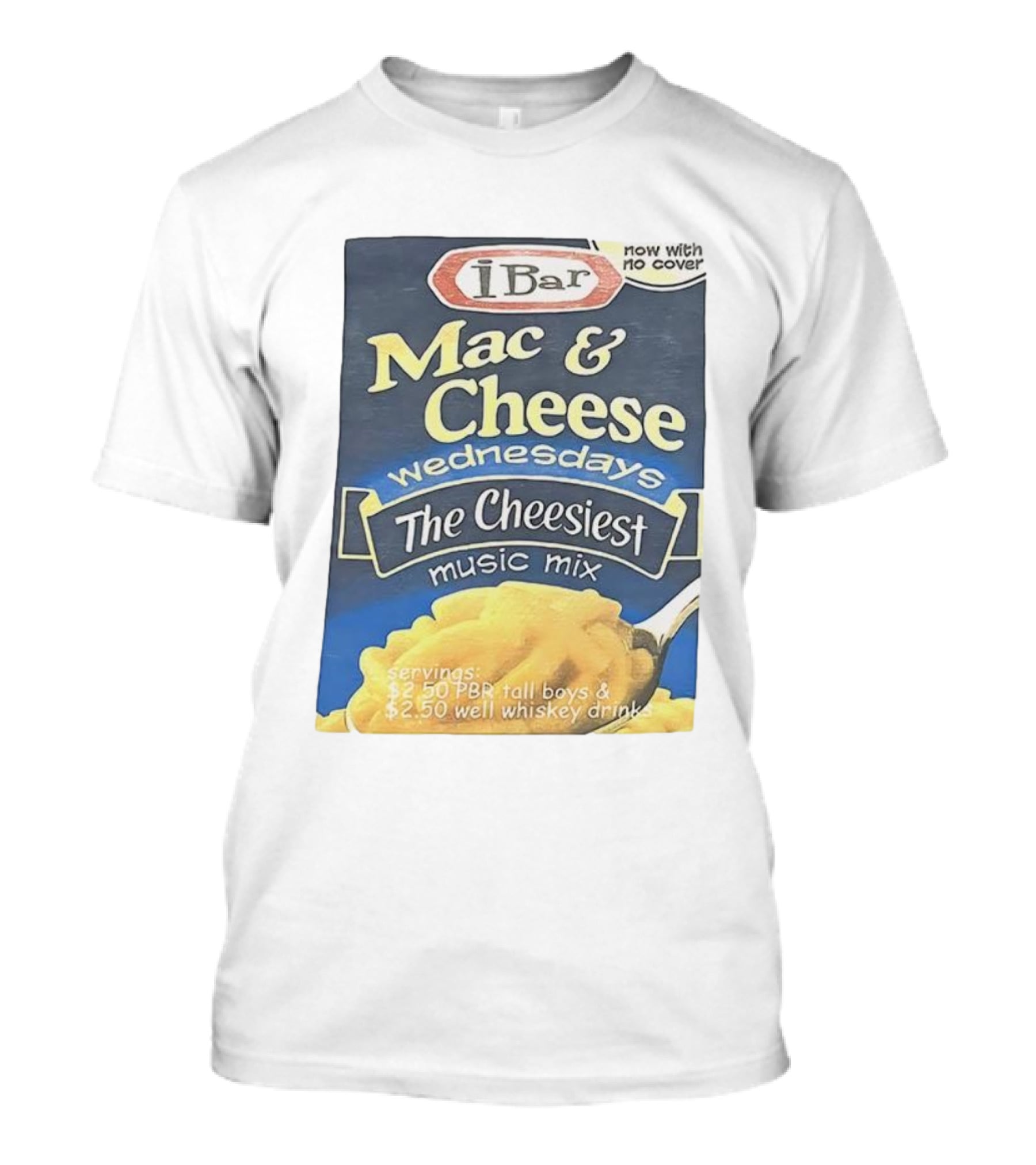 IBar Mac & Cheese Wednesdays The Cheesiest Music Mix No Cover T-Shirt